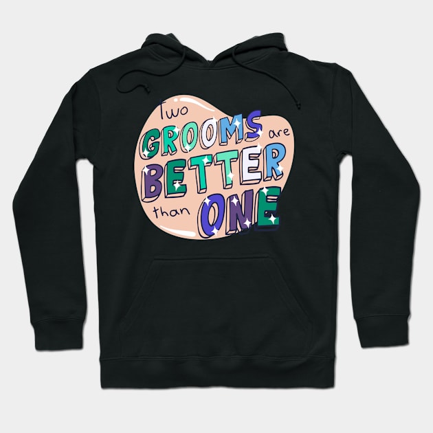 Tow Grooms Are Better Than One Hoodie by gdimido